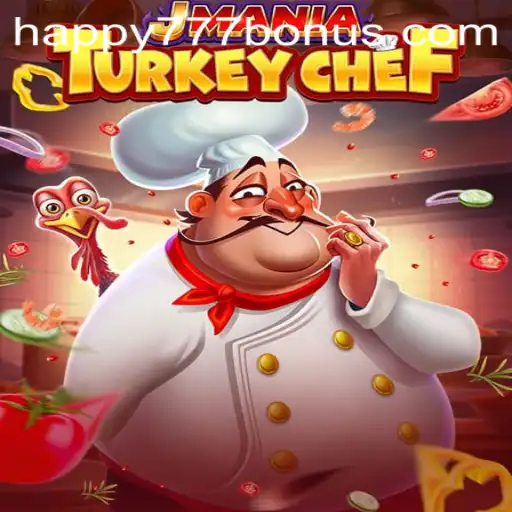 JManiaTurkeyChef: An Immersive Culinary Journey with Happy777