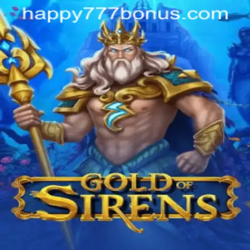 Explore the Mystical World of GoldofSirens: A Journey into Fantasy Adventure with Happy777